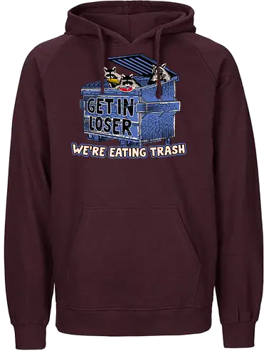 Get In Loser we're ting Trash - trash panda, Racoon, ting - Fairtrade Hoodie