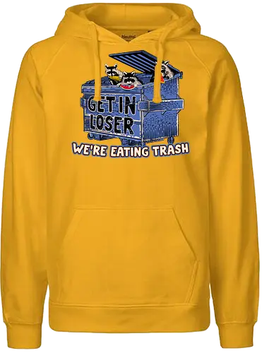 Get In Loser we're ting Trash - trash panda, Racoon, ting - Fairtrade Hoodie