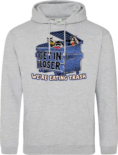 Get In Loser we're ting Trash