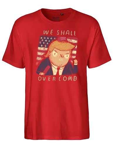 Overcomb - politics, trump, donald trump, drumpf, president - Fairtrade T-Shirt