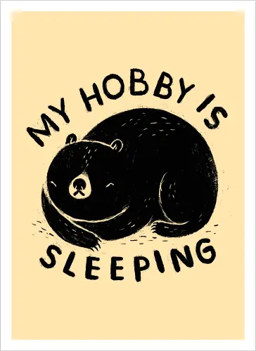 My Hobby is sleeping