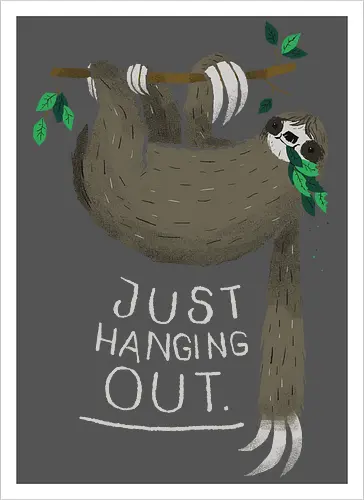 Just Hanging Out