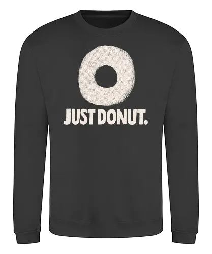 Just Donut - donut, just do it, mashup, Statement, doughnut - Sweatshirt