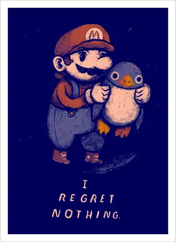 I regret nothing