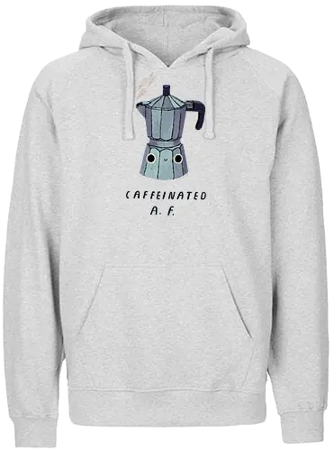 Caffeinated AF - coffee, kaffee, caffeine, Espresso, morning, monday - Fairtrade Hoodie