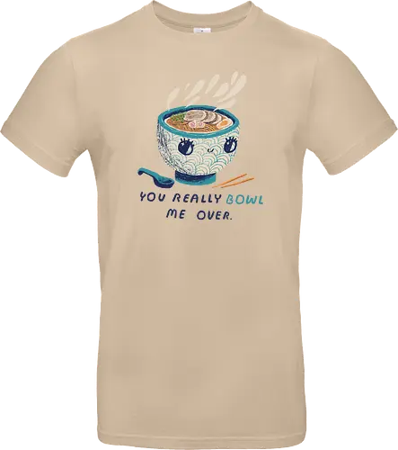you really bowl me over RAMEN