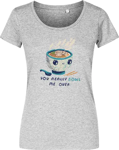 you really bowl me over RAMEN