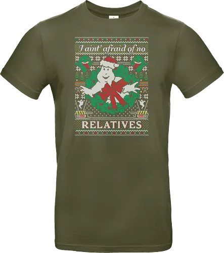 I ain't afraid of no relatives