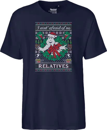 I ain't afraid of no relatives