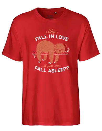 Fall Asleep - sloth, sleep, faultier, cute, niedlich, love - Fairtrade T-Shirt