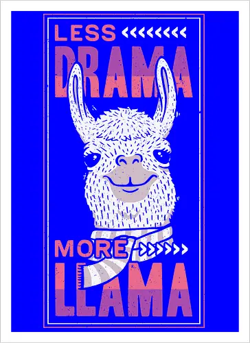 Less Drama, More LLama