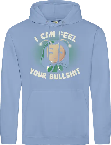 I can feel your Bullshit
