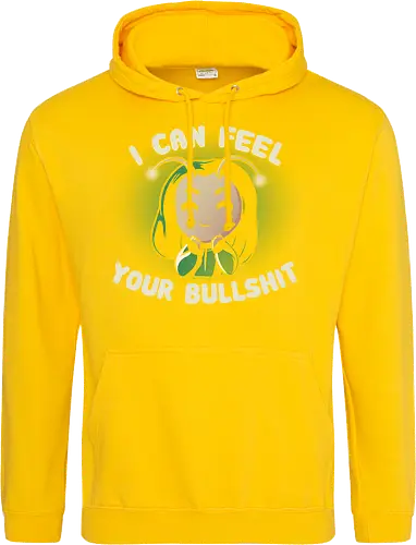 I can feel your Bullshit