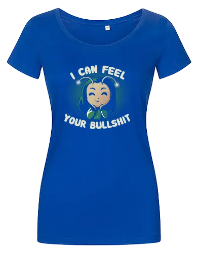 I can feel your Bullshit