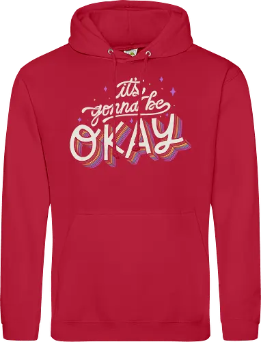 It's gonna be Okay