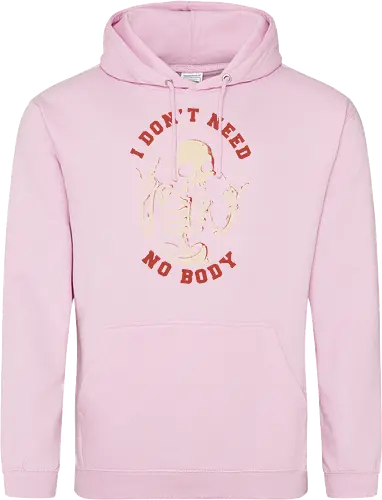 I Don’t Need No Body