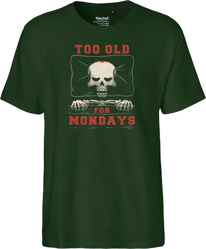 Too Old For Mondays