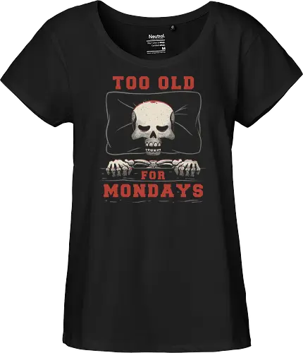 Too Old For Mondays