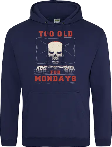 Too Old For Mondays