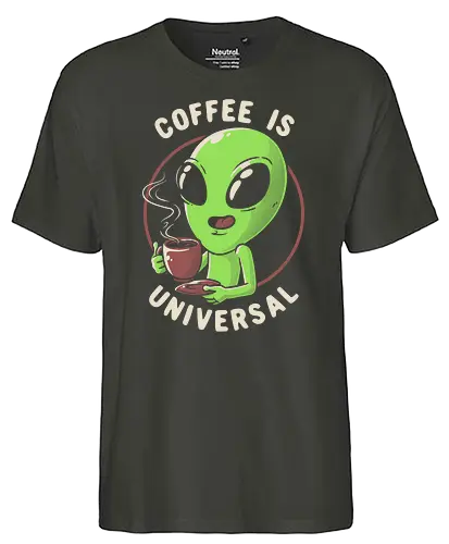 Coffee is Universal - coffee, kaffee, alien, fun, Universal - Fairtrade T-Shirt