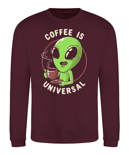 Coffee is Universal - coffee, kaffee, alien, fun, Universal - Sweatshirt