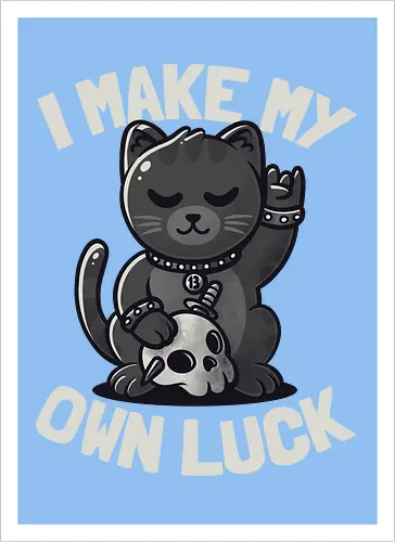 I Make My Own Luck
