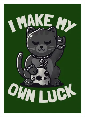 I Make My Own Luck