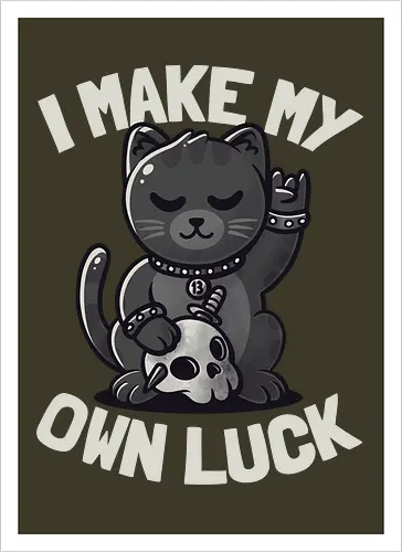 I Make My Own Luck