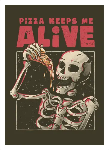 Pizza Keeps me Alive