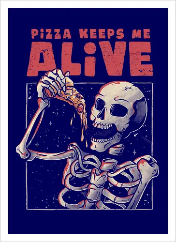 Pizza Keeps me Alive