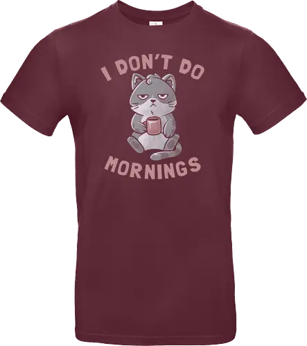 I Dont Do Mornings