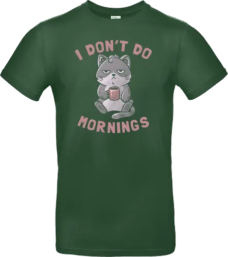 I Dont Do Mornings