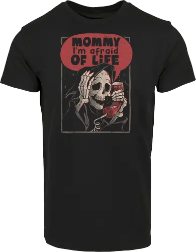 Mommy I’m Afraid of Life
