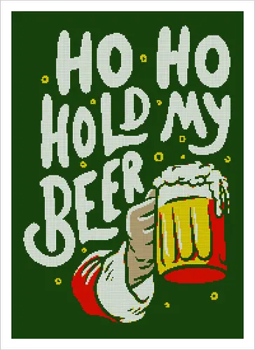 Ho Ho Hold My Beer