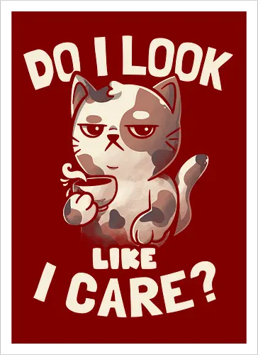 Do I Look Like I Care