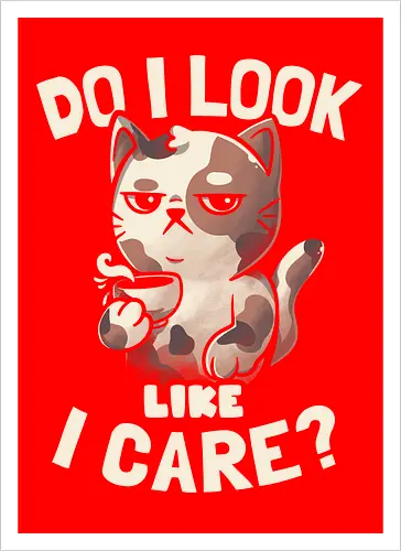 Do I Look Like I Care