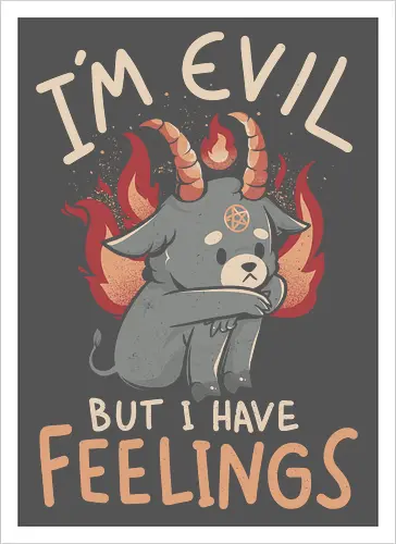 Im Evil But I Have Feelings