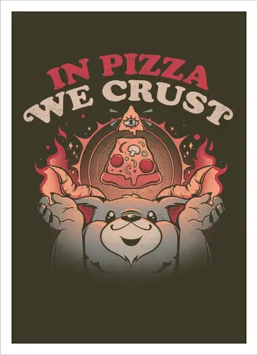 In Pizza We Crust