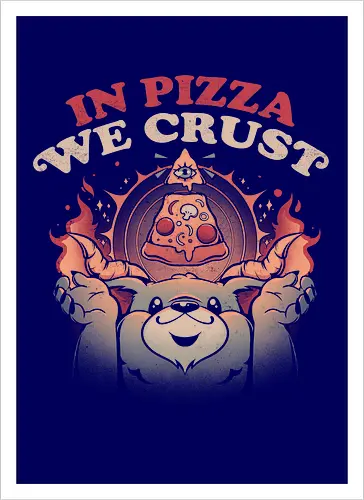 In Pizza We Crust