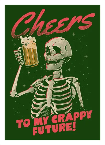 Cheers to My Crappy Future
