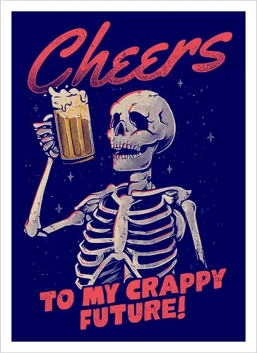 Cheers to My Crappy Future