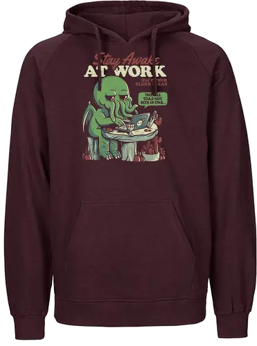 Stay Awake at Work - cthulhu, elder god, eldritch, work, arbeit - Fairtrade Hoodie