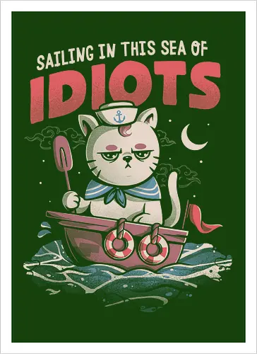 Sailing in this S of Idiots