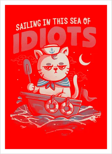 Sailing in this S of Idiots
