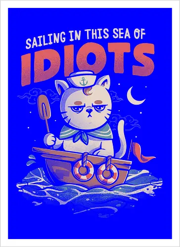 Sailing in this S of Idiots