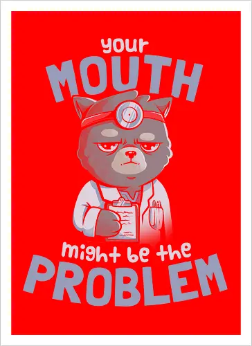 Your Mouth Might Be the Problem