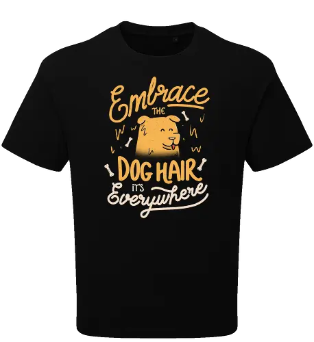 Embrace The Dog Hair