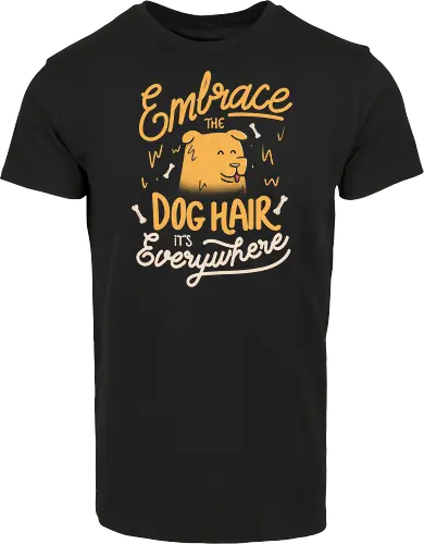 Embrace The Dog Hair