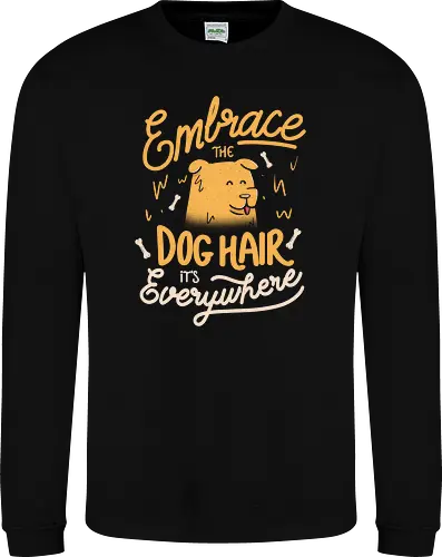 Embrace The Dog Hair
