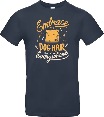 Embrace The Dog Hair